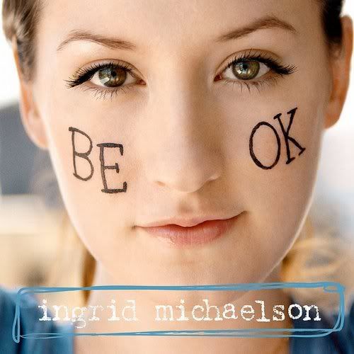  - Be-OK-by-Ingrid-Michaelson_271365_f